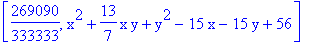 [269090/333333, x^2+13/7*x*y+y^2-15*x-15*y+56]